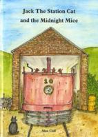 Jack the Station Cat and the Midnight Mice 0955033888 Book Cover