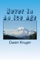 Never in an Ice Age 1537722913 Book Cover