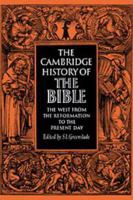 The Cambridge History of the Bible: Volume 3, The West from the Reformation to the Present Day (The Cambridge History of the Bible) 0521290163 Book Cover