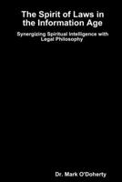 The Spirit of Laws in the Information Age - Synergizing Spiritual Intelligence with Legal Philosophy 1312909781 Book Cover