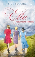 Ella - Verlorene Träume: Nordsee-Roman (German Edition) 3819246592 Book Cover