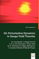 On Perturbative Dynamics in Gauge Field Theories 383649437X Book Cover