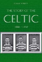 Classic Reprint : The Story of Celtic FC 1862234353 Book Cover