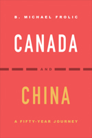 Canada and China: A Fifty-Year Journey 1487540884 Book Cover