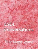 ESOL Conversations: That Magic Wand B0FBP89BVW Book Cover