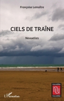 Ciels de traîne (Nouvelles Nouvelles) (French Edition) 2343233349 Book Cover
