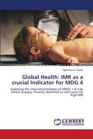 Global Health: IMR as a crucial Indicator for MDG 4 3659145254 Book Cover