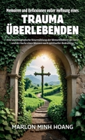 Memoiren und Reflexionen voller Hoffnung eines Trauma Überlebenden, Eine autobiografische Neuerzählung der Menschlichkeit der Seele und der Suche eines Mannes nach spiritueller Bedeutung B0H2NP9QPB Book Cover