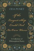 If the Largest Ship Could Feel Its Own Waves 1666751790 Book Cover