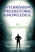 Astonishing Prehistoric Knowledge 163714265X Book Cover