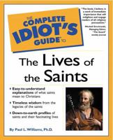 The Complete Idiot's Guide to the Lives of the Saints 0028642112 Book Cover