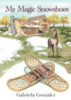 My Magic Snowshoes 0975554727 Book Cover