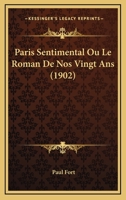 Paris Sentimental Ou Le Roman De Nos Vingt Ans 1167550544 Book Cover