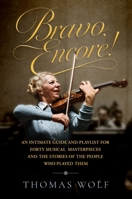 Bravo, Encore! : A Personal Playlist of Forty Classical Showpieces and the Stories of Those Who Played Them 1963714377 Book Cover