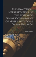 The Analytical Interpretation of the System of Divine Government of Moses 3337414850 Book Cover