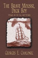 The Brave Mousse, Deck Boy: Voyages on the Tall Ship Putnick 142516708X Book Cover