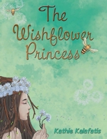 The Wishflower Princess B08846SWBH Book Cover