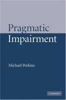 Pragmatic Impairment 0521153867 Book Cover