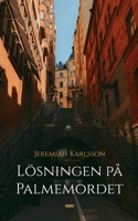 Lösningen på Palmemordet (Swedish Edition) 9180971172 Book Cover