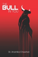 The Bull In You: 5 Bullish Strategies that will Kill the Bear inside us B089CQCDLX Book Cover