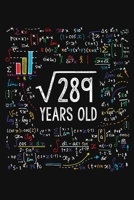 Square Root Of 289 Years Old: Seventeen 17th Birthday Gifts Blank Lined Notebook 17 Yrs Bday Present for Kids Turning 17 Born In 2002 Anniversary Diary Seventeenth B-Day Boy Girl Son Daughter Math Equ 1089064756 Book Cover