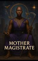 Mother Magistrate B0G57KNJMN Book Cover