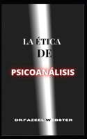 LA ÉTICA DEL PSICOANÁLISIS B093RS7G11 Book Cover