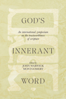 God's Inerrant Word: An International Symposium on the Trustworthiness of Scripture 0871231794 Book Cover