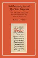 Sufi Metaphysics and Quranic Prophets: Ibn 'Arabi's Thought and Method in the Fusus al-Hikam 1903682061 Book Cover