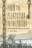 From the Plantation to the Prison: African American Confinement Literature 0881460907 Book Cover