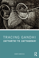 Tracing Gandhi: Satyarthi to Satyagrahi 0367280116 Book Cover