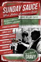 SUNDAY SAUCE  -  When Italian-Americans Cook by Daniel Bellino Zwicke 1490991026 Book Cover