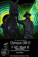 The Complete Guide To The Olympus OM-D E-M1 Mark III 1716320410 Book Cover