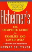 Alzheimer's: A Complete Guide for Families and Loved Ones 0471198250 Book Cover