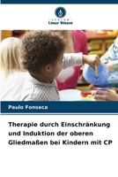 Therapie durch Einschränkung und Induktion der oberen Gliedmaßen bei Kindern mit CP (German Edition) 6206810666 Book Cover
