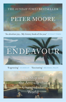 Endeavour: The Ship and the Attitude that Changed the World 1250619432 Book Cover