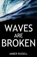 Waves Are Broken 1732617619 Book Cover