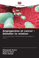 Angiogenèse et cancer : Démêler la relation: Une nouvelle façon révolutionnaire d'envisager le cancer.... 6205866323 Book Cover