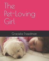 The Pet-Loving Girl B08GRQ9NV9 Book Cover