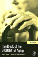 Handbook of the Biology of Aging, Sixth Edition (Handbook of the Biology of Aging) 0124782604 Book Cover