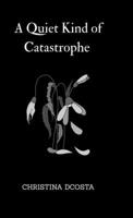 A Quiet Kind of Catastrophe B0FCFRDNRB Book Cover