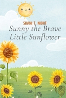 Sunny the Brave Little Sunflower 1953364330 Book Cover