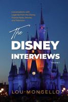 The Disney Interviews: Volume I 0991498844 Book Cover