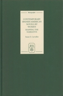 Contemporary Spanish American Novels by Women: Mapping the Narrative (Monografías A, 237) 185566142X Book Cover