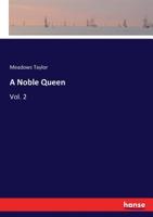 A Noble Queen: A Romance of Indian History 1500803340 Book Cover