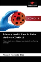 Primary Health Care in Cuba vis-à-vis COVID-19: Primary Health Care in Cuba and its strategies for confronting COVID-19 6203638935 Book Cover