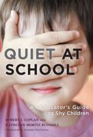 Quiet at School: An Educator's Guide to Shy Children 0807757705 Book Cover