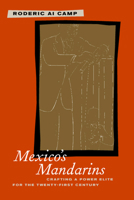 Mexico's Mandarins: Crafting a Power Elite for the Twenty-First Century 0520233441 Book Cover