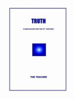 Truth: A Revelation for the 21st Century 1411619137 Book Cover