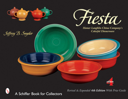 Fiesta: The Homer Laughlin China Company's Colorful Dinnerware (Schiffer Book for Collectors) 0764303341 Book Cover